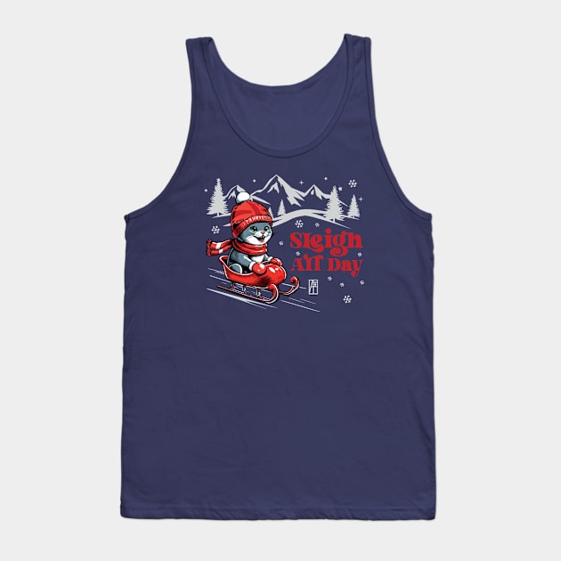 Sleigh All Day - Cat in sleigh - Funny Christmas - Xmas - Happy Holidays Tank Top by ArtProjectShop